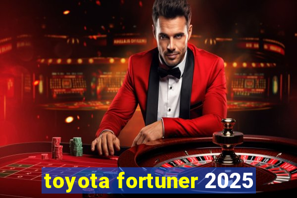 toyota fortuner 2025